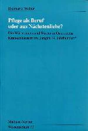 Pflege als Beruf oder aus Nächstenliebe? de Ilsemarie Walter