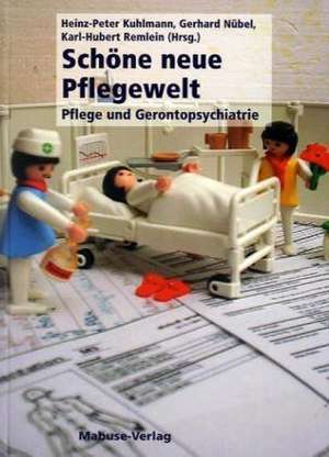 Schöne neue Pflegewelt de Gerhard Nübel