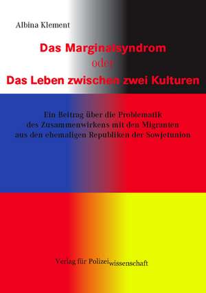 Das Marginalsyndrom oder Das Leben zwischen zwei Kulturen de Albina Klement