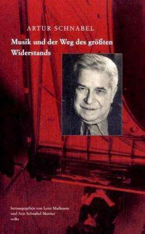 Musik und der Weg des größten Widerstands de Artur Schnabel