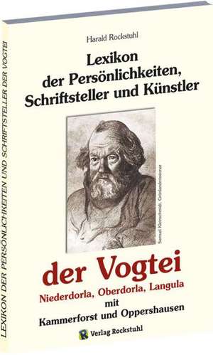 Lexikon der Persönlichkeiten der Vogtei Oberdorla, Niederdorla und Langula mit Kammerforst und Oppershausen de Harald Rockstuhl