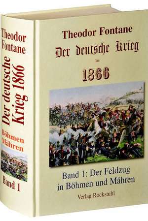 Der deutsche Krieg von 1866. Band 1 de Theodor Fontane