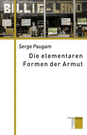 Die elementaren Formen der Armut de Serge Paugam