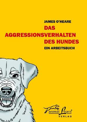 Das Aggressionsverhalten des Hundes de James O'Heare