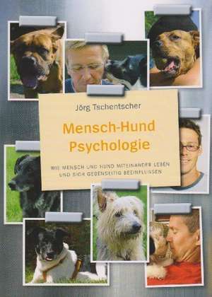 Mensch-Hund Psychologie de Jörg Tschentscher