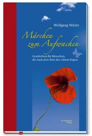 Märchen zum Aufwachen de Wolfgang Walter