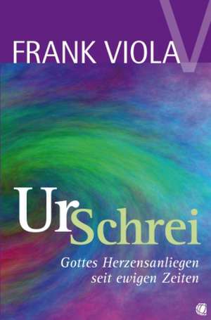 Ur-Schrei de Frank Viola