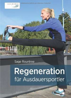 Regeneration für Ausdauersportler de Sage Rountree