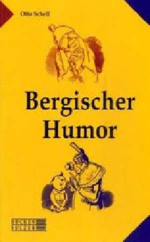 Bergischer Humor de Otto Schell