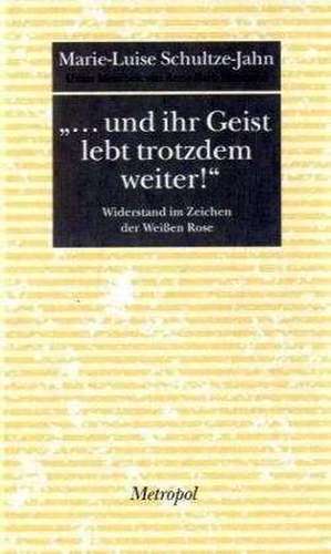 ... und ihr Geist lebt trotzdem weiter! de Marie L Schultze-Jahn