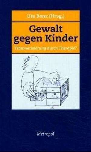 Gewalt gegen Kinder de Ute Benz