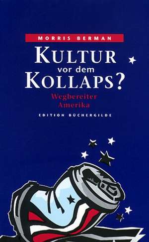 Kultur vor dem Kollaps de Jürgen Pelzer