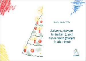 Advent, Advent im halben Land, nimm einen Spiegel in die Hand! de Annika Meike Wille