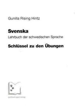 Svenska. Lehrbuch schwedischen Sprache. Schlüssel zu den Übungen