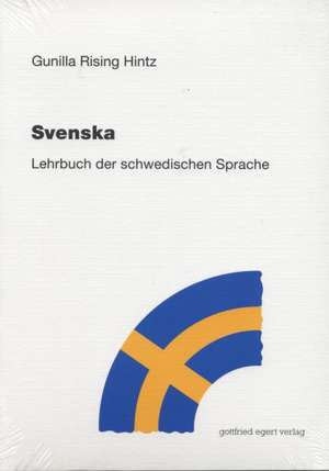 Svenska. Lehrbuch der schwedischen Sprache. de Gunilla Rising Hintz