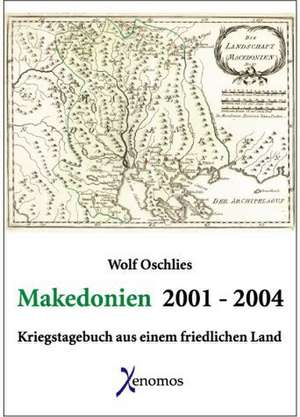 Makedonien 2001 - 2004 de Wolf Oschlies