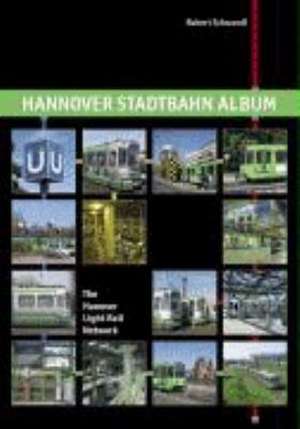 Hannover Stadtbahn Album / The Hanover Light Rail Network de Robert Schwandl