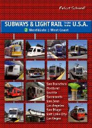 Subways & Light Rail in den USA 2: Westen de Robert Schwandl