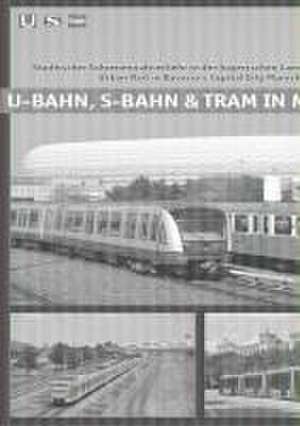 U-Bahn, S-Bahn & Tram in München de Robert Schwandl