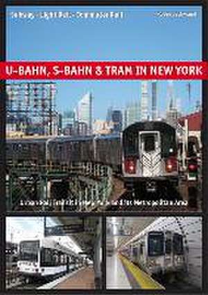 U-Bahn, S-Bahn & Tram in New York de Robert Schwandl