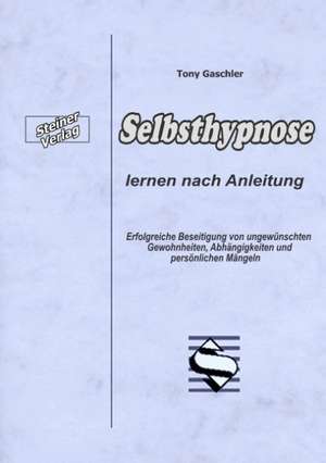 Selbsthypnose lernen nach Anleitung de Tony Gaschler