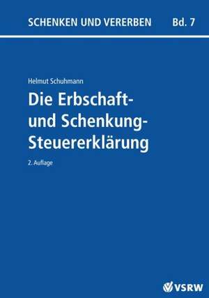 Die Erbschaft- und Schenkungsteuererklärung de Helmut Schuhmann