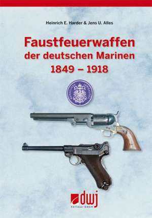 Faustfeuerwaffen der deutschen Marinen de Heinrich E Harder