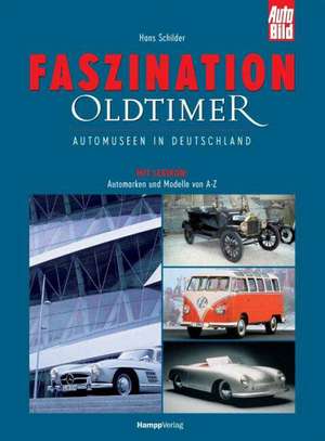 Faszination Oldtimer de Hans Schilder