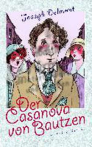 Der Casanova von Bautzen de Joseph Delmont