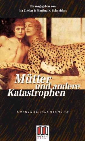 Mütter und andere Katastrophen de Martina K. Schneiders