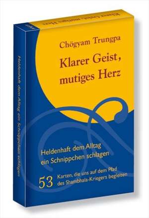 Klarer Geist, mutiges Herz de Chögyam Trungpa