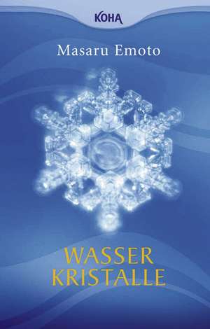 Wasserkristalle de Masaru Emoto