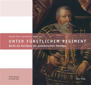 Unter fürstlichem Regiment de Melanie Ehler