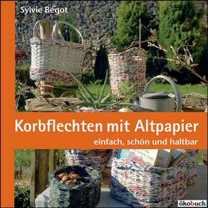 Korbflechten mit Altpapier de Sylvie Bégot