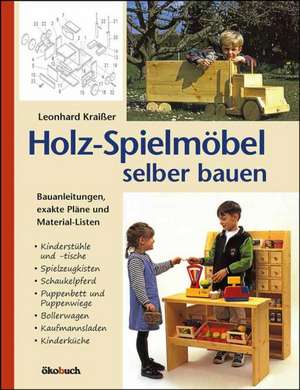 Holz-Spielmöbel selbst bauen de Leonhard Kraißer