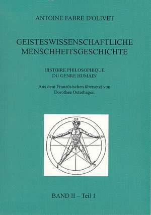 Geisteswissenschaftliche Menschheitsgeschichte Band 2 Teil 1 de Antoine Fabre D'Olivet