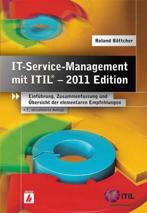 IT-Service-Management mit ITIL® - 2011 Edition de Roland Böttcher