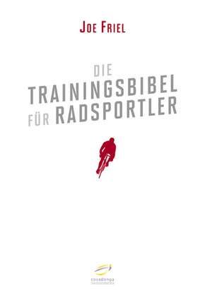 Die Trainingsbibel für Radsportler de Joe Friel