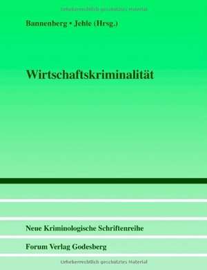 Wirtschaftskriminalität de Britta Bannenberg