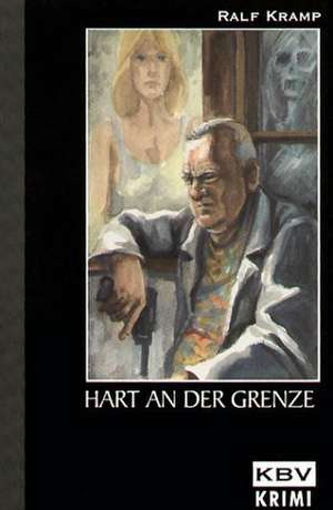 Hart an der Grenze de Ralf Kramp