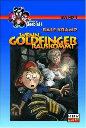 Wenn Goldfinger rauskommt de Ralf Kramp