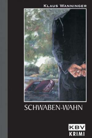 Schwaben-Wahn de Klaus Wanninger