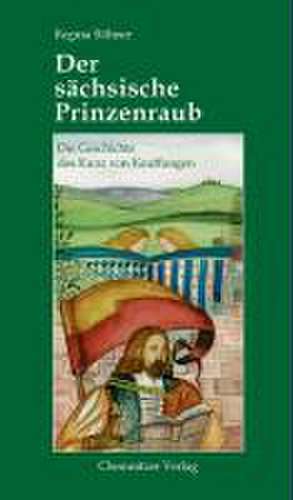 Der sächsische Prinzenraub de Regina Röhner