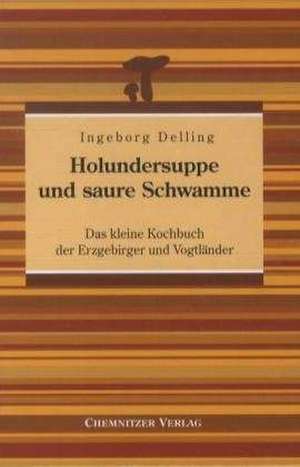 Holundersuppe und saure Schwamme de Ingeborg Delling