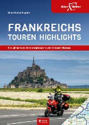 Frankreichs Tourenhighlights de Hans Michael Engelke