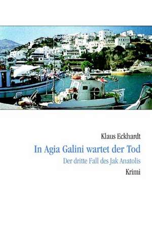 In Agia Galini wartet der Tod de Klaus Eckhardt