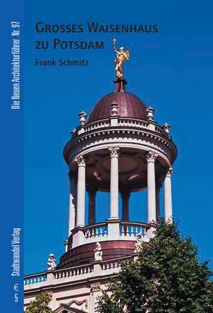 Grosses Waisenhaus Zu Potsdam: English Version de Frank Schmitz