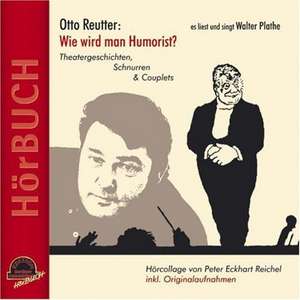 Wie wird man Humorist. CD de Otto Reutter