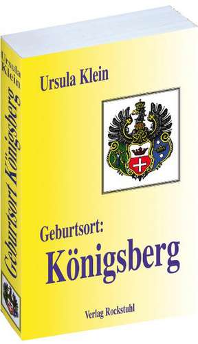 Geburtsort: Königsberg de Ursula Klein