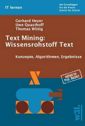 Text Mining: Wissensrohstoff Text de Gerhard Heyer